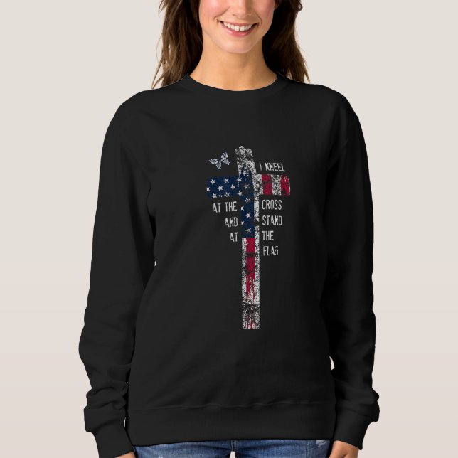 I Kneel at the Cross and Stand at the Flag Butterf Sweatshirt (Front)