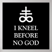 I Kneel Before No God