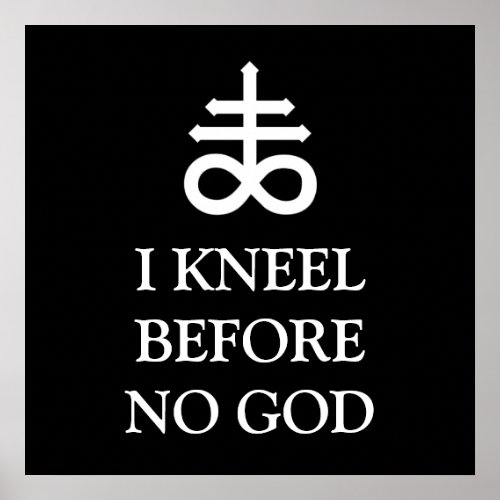 I Kneel Before No God Poster