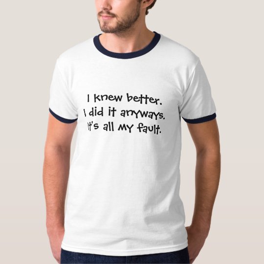 it's my fault t shirt