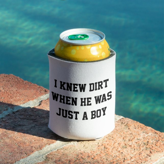 I knew dirt when he was just a boy can cooler (In Situ Pool)