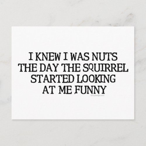 I Knew I Was Nuts Funny Saying Postcard