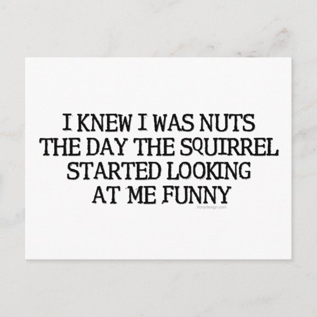 I Knew I Was Nuts Funny Saying Postcard (Front)