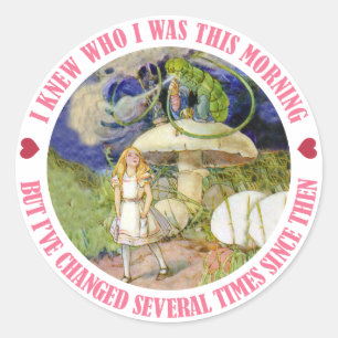 I knew who I was this morning but I've changed Classic Round Sticker