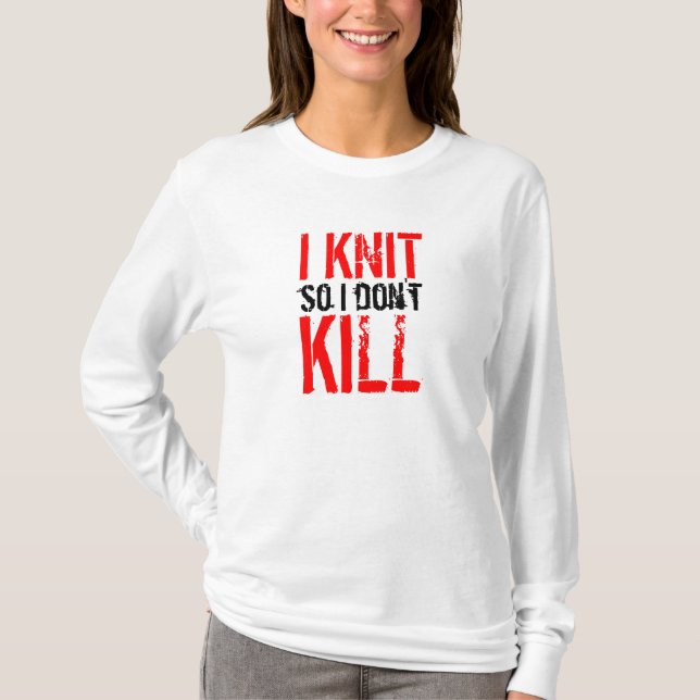 I Knit So I Don't Kill ladies hoody (Front)