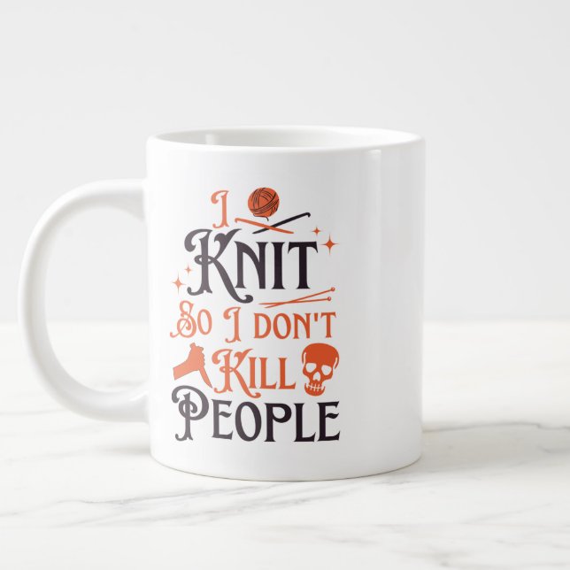 I Knit So I Don't Kill People, Knitting Lovers  Co Giant Coffee Mug (Left)