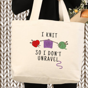 I Knit So I Don't Unravel  Large Tote Bag