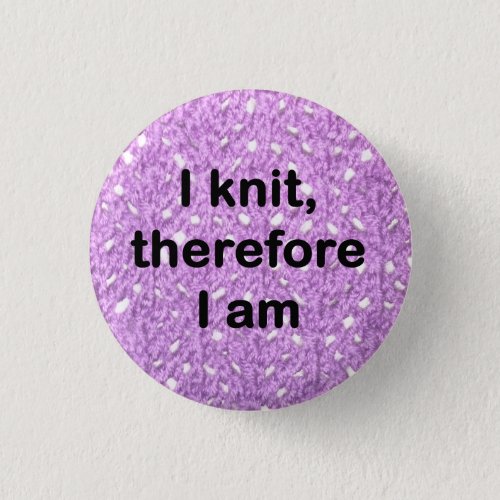 I knit therefore I am badge Button