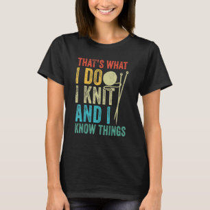 I Knit Yarn Kniiter Crochet Vintage  Knitting  Mom T-Shirt