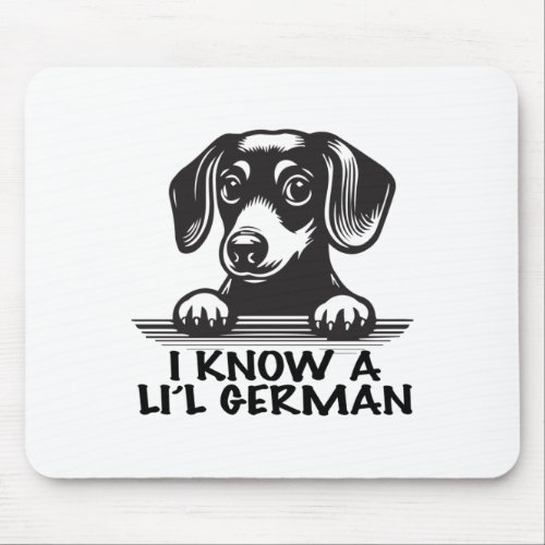 I Know A Lil German  Mouse Pad