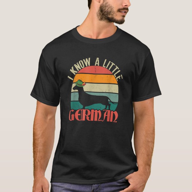   I Know A Little German  Retro Dachshund  Dog Own T-Shirt (Front)