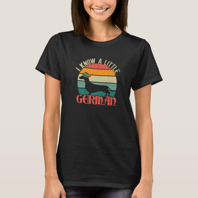 I Know A Little German Retro Dachshund Dog Owner T-Shirt (Front)