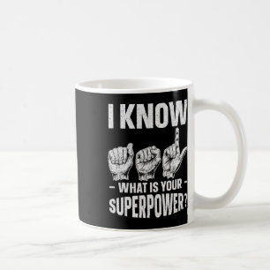 I Know Asl What Is Your Superpower Awareness Sign  Coffee Mug