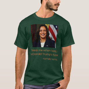 I know Donald Trumps type T-Shirt