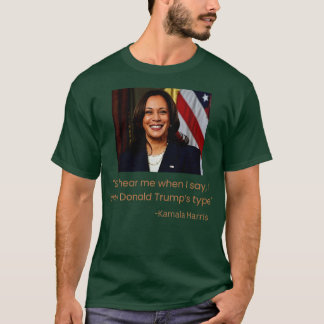 I know Donald Trumps type T-Shirt