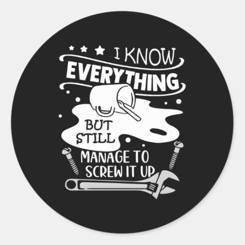 I Know Everything But For Him Dad Handy Diy Classic Round Sticker
