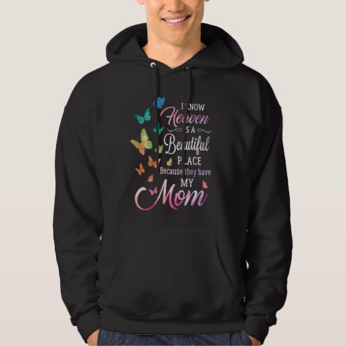 I Know Heaven Is A Beautiful Place Because They Ha Hoodie