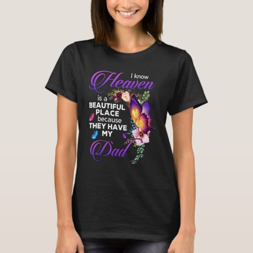 I Know Heaven Is A Beautiful Place Because They Ha T_Shirt