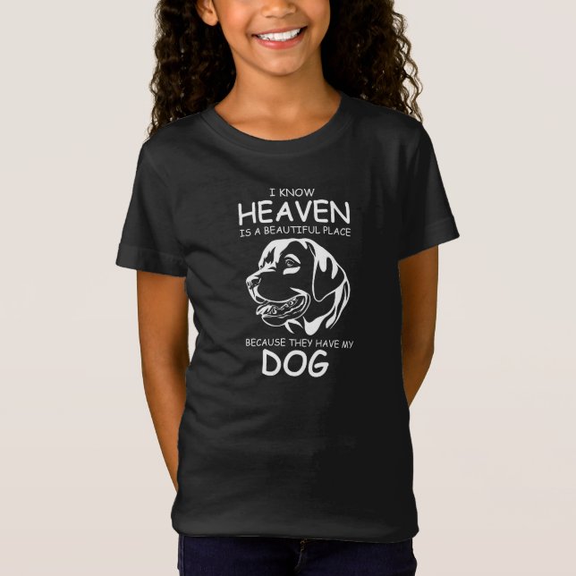 I know Heaven is a beautiful place because they ha T-Shirt (Front)