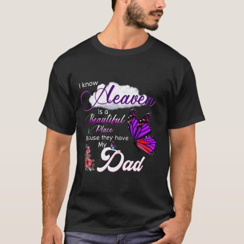 I Know Heaven Is a Beautiful Place Because They T_Shirt