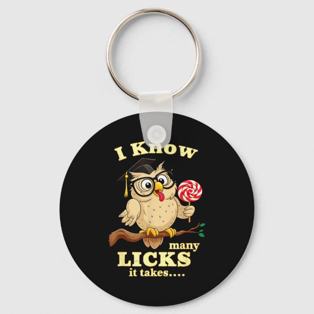 I Know How Many Licks It Takes Funny Owl Lollip Jo Keychain (Front)