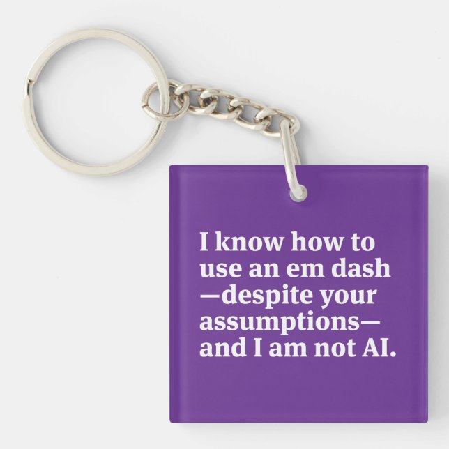 I Know How to Use an Em Dash Keychain (Front)