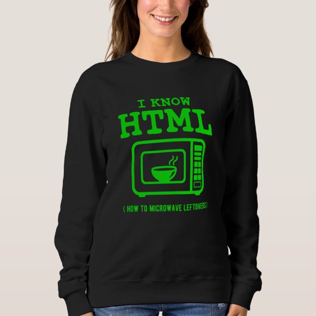 I know HTML How to microwave leftovers Sweatshirt (Front)