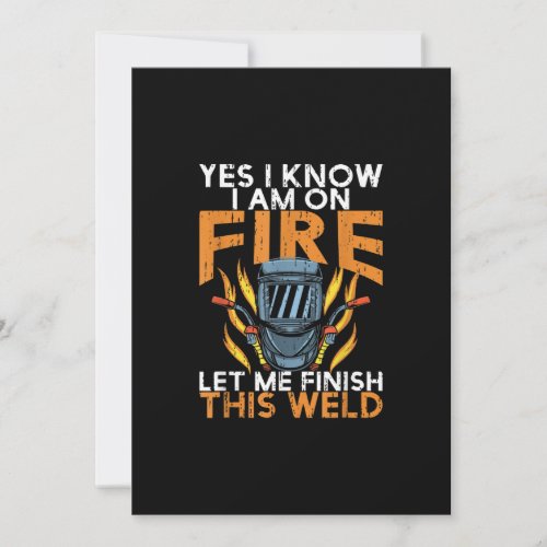 I Know I Am On Fire _ Funny Welder Lover Gift Announcement