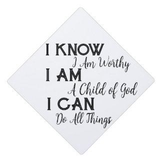 I Know I am Worthy Graduation Cap Topper