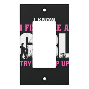 I Know I Fish Like A Girl Try To Keep Up Girl Love Light Switch Cover