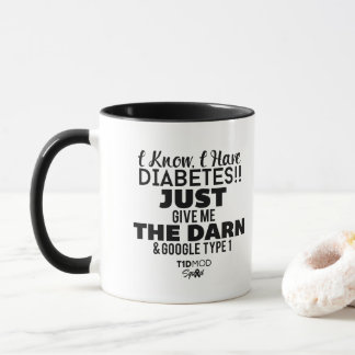 I Know I Have Diabetes-Black White Typography Mug