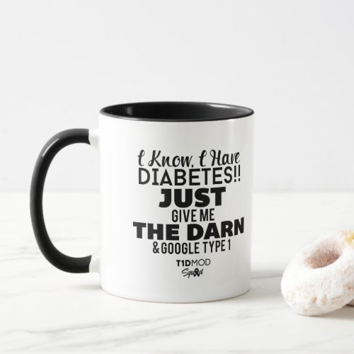 I Know I Have Diabetes_Black White Typography Mug