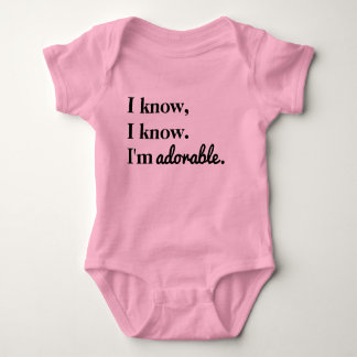 I Know, I Know. I'm Adorable. Girl Version Baby Bodysuit
