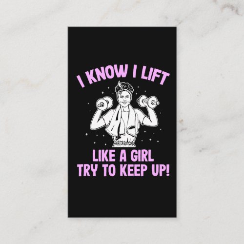I know I Lift like a Girl Weightlifting Woman Business Card