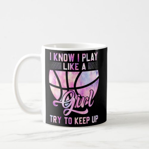 I Know I Play Like A Basketball Game Day Coffee Mug
