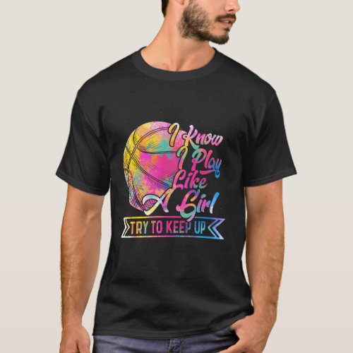 I Know I Play Like A Basketball Player Game Day T_Shirt