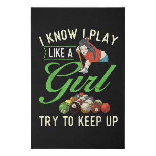 I Know I Play Like A Girl - Female Billiard Pool Faux Canvas Print