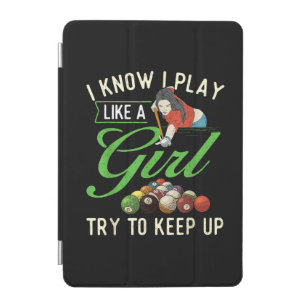 I Know I Play Like A Girl - Female Billiard Pool iPad Mini Cover