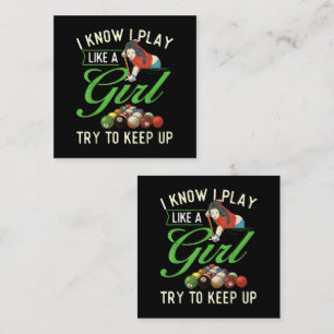 I Know I Play Like A Girl - Female Billiard Pool Square Business Card