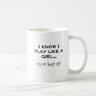 “I Know I Play Like a Girl” Funny Pickleball Mug