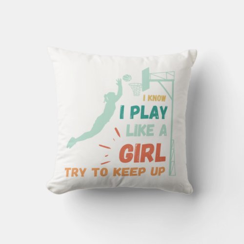 I know I play like a girl try to keep up 79 Throw Pillow