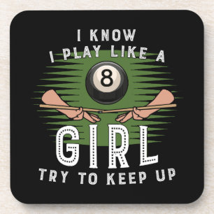 I Know I Play Like A Girl Try To Keep Up 8 Ball Beverage Coaster