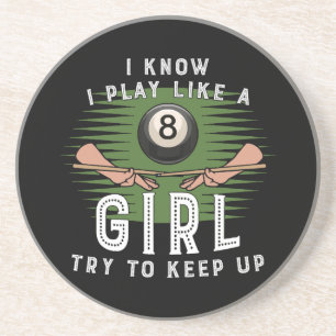 I Know I Play Like A Girl Try To Keep Up 8 Ball  Coaster