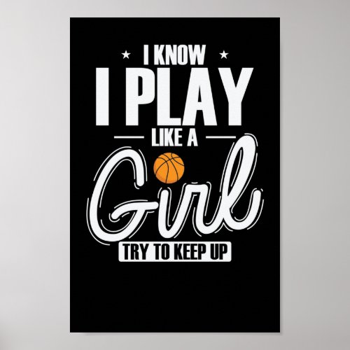 I Know I Play like a Girl Try to keep up Poster