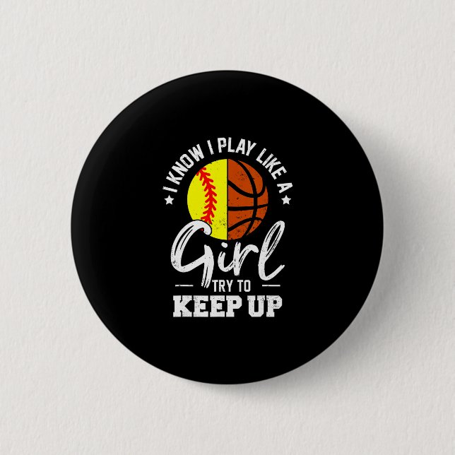 I Know I Play Like A Girl Try To Keep Up Softll Sk Button (Front)