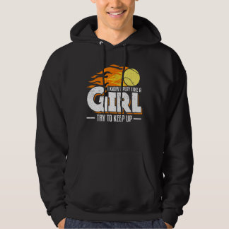 I Know I Play Like A Girl Try To Keep Up Tennis Pl Hoodie