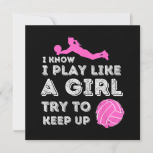 I Know I Play Like A Girl Try To Keep Up - Volleyb