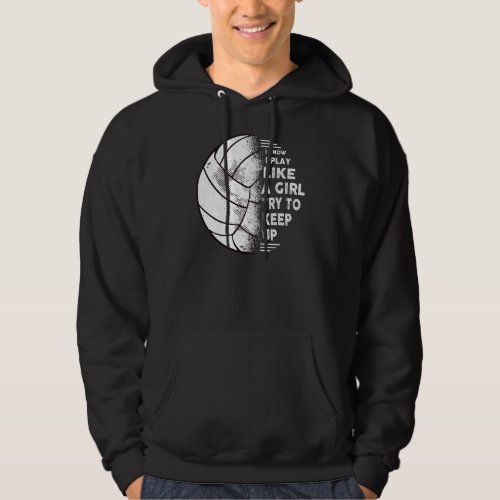 I Know I Play Like A Girl Volleyball Volleyball Fu Hoodie