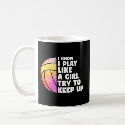 I Know I Play Like A Volleyball Volleyball_Team Pl Coffee Mug