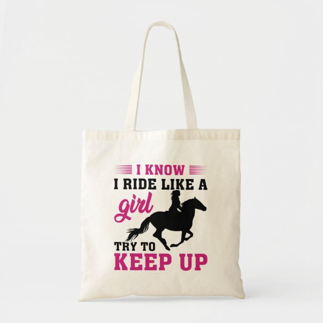 I Know I Ride Like A Girl Try To Keep Up Tote Bag (Front)